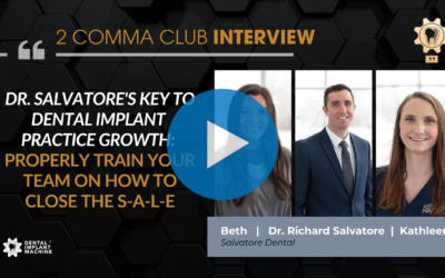Dr. Salvatore’s Key to Dental Implant Practice Growth: Properly Train Your Team on How To Close The S-A-L-E