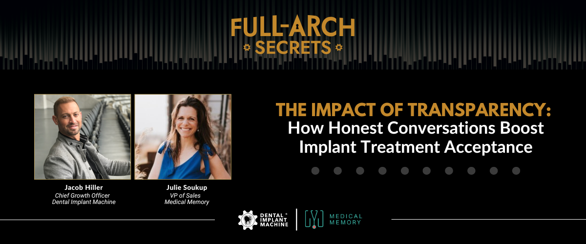 The Impact of Transparency: How Honest Conversations Boost Dental Implant Treatment Acceptance