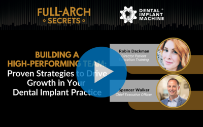 Building A High-Performing Team: Proven Strategies to Drive Growth in Your Dental Implant Practice