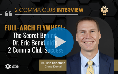 Full-Arch Flywheel: The Secret Behind Dr. Eric Benefield’s 2 Comma Club Success
