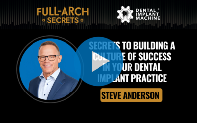 Secrets to Building a Culture of Success in Your Dental Implant Practice