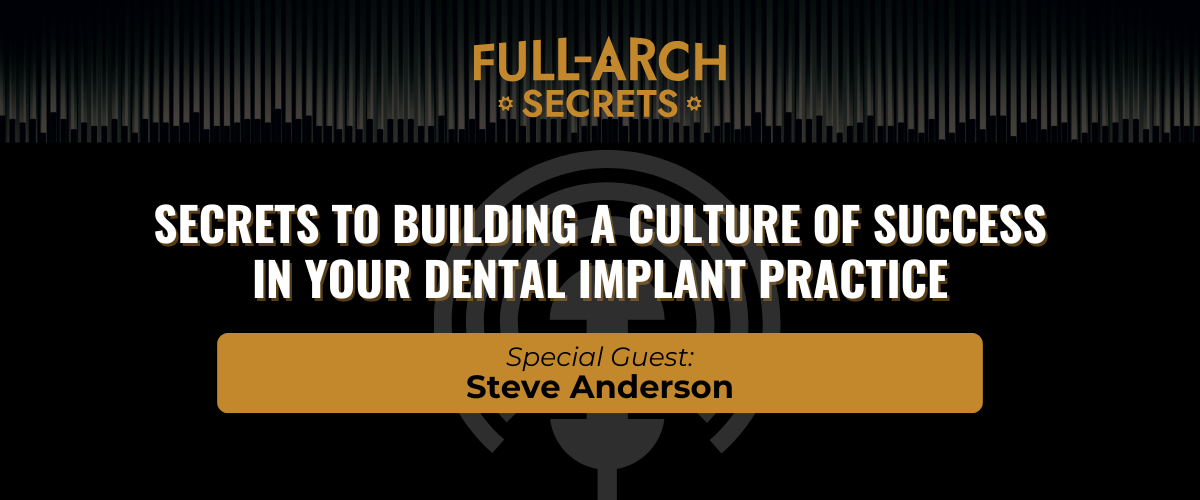 Transforming Dental Implant Leads into Loyal Patients: Mastering the Closing Architecture - Podcast Episode for Dental Implant Practices