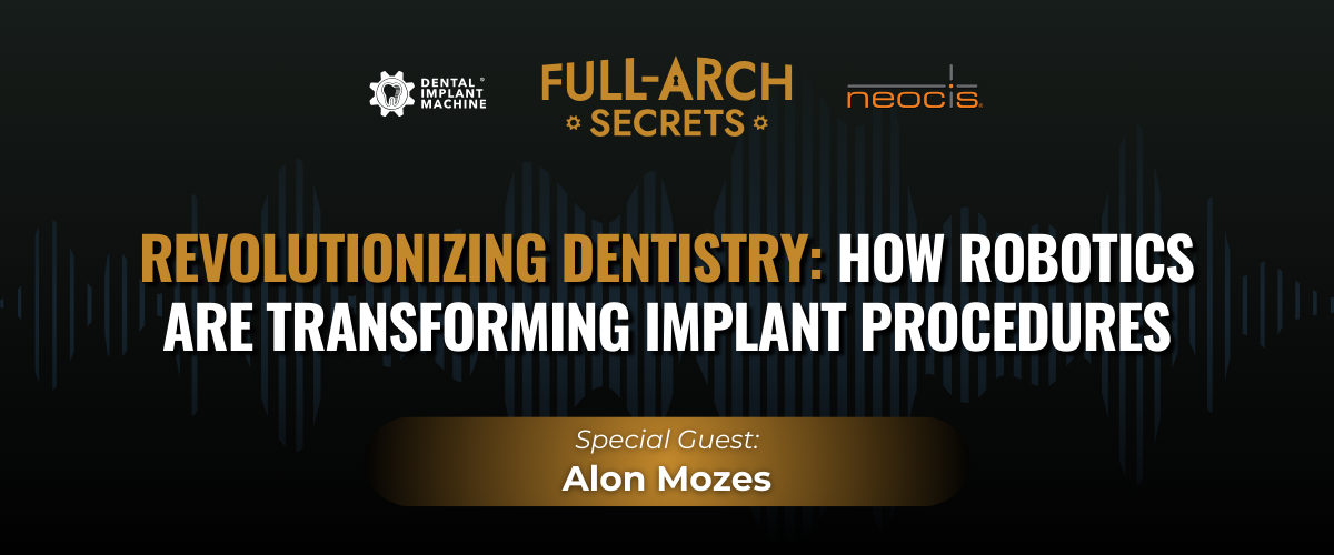 Transforming Dental Implant Leads into Loyal Patients: Mastering the Closing Architecture - Podcast Episode for Dental Implant Practices